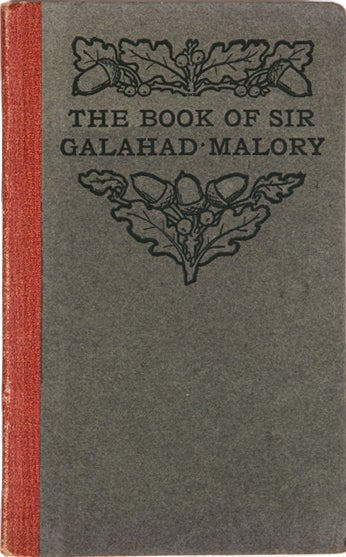 Item #100123 The Book of Sir Galahad and the Achievement of the Adventure of the Sancgreal. Thomas Malory.