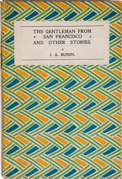 Item #100134 The Gentleman From San Francisco and Other Stories. Translated from the Russian by S.S. Koteliansky and Leonard Woolf. I. A. Bunin, D. H. Lawrence, Leonard Woolf, S. S Koteliansky.