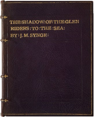 Item #100149 The Shadow of the Glen and Riders to the Sea. J. M. Synge, W. B. Yeats, John Masefield.