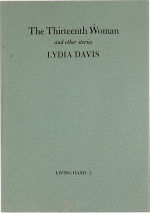 Item #10087 The Thirteenth Woman and Other Stories (Living Hand 5). Lydia Davis
