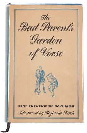 Item #10096 The Bad Parent's Garden of Verse. Ogden Nash